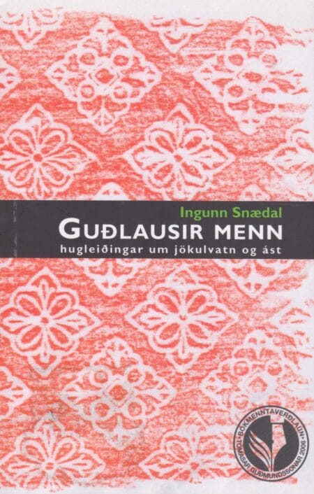 Guðlausir menn – hugleiðingar um jökulvatn og ást