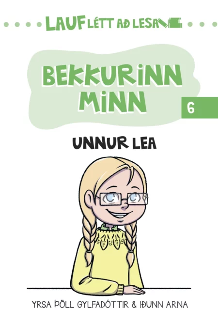 Lauflétta að lesa - Bekkurinn minn 6: Unnur Lea