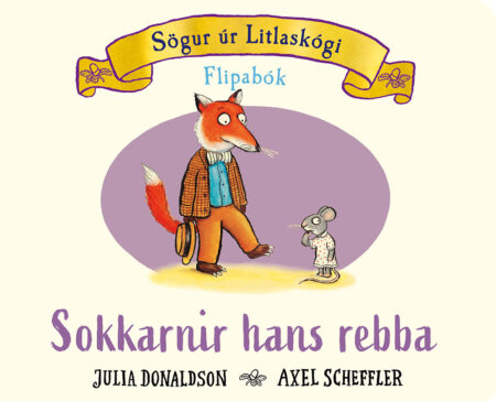 Sögur úr Litlaskógi: Sokkarnir hans rebba - Flipabók