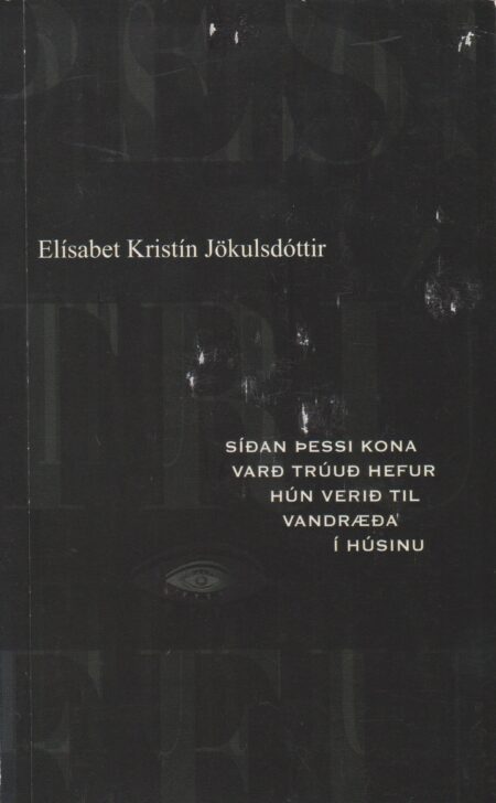 Síðan þessi kona varð trúuð hefur hún verið til vandræða í húsinu
