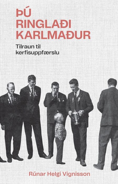 Þú ringlaði karlmaður