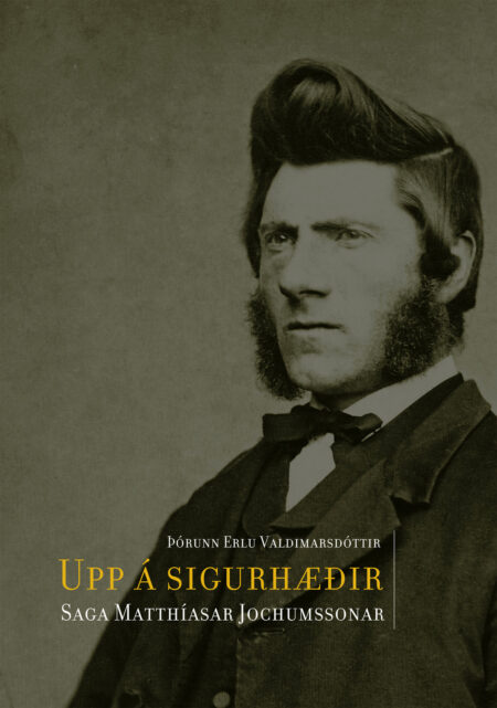 Upp á Sigurhæðir – saga Matthíasar Jochumssonar