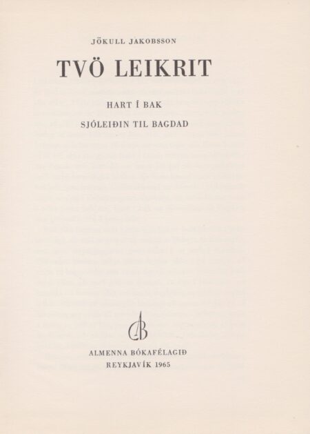Tvö leikrit: Hart í bak og Sjóleiðin til Bagdad