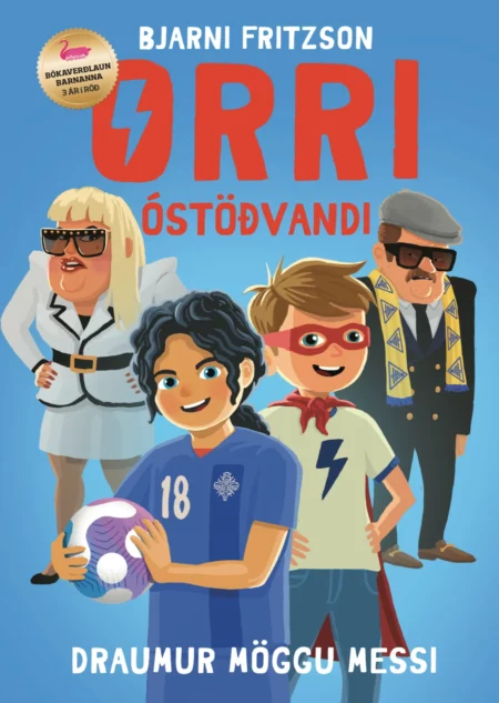 Orri óstöðvandi: Draumur Möggu Messi