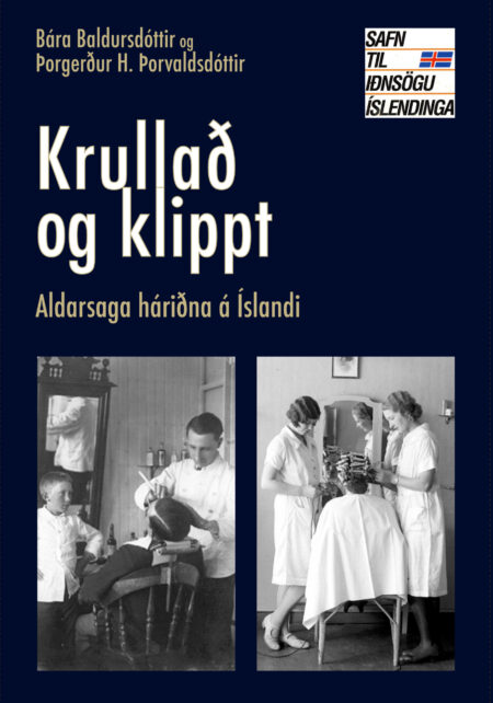 Krullað og klippt – Aldarsaga háriðna á Íslandi