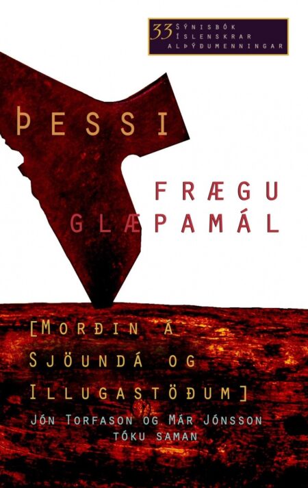 Þessi frægu glæpamál: Morðin á Sjöundá og Illugastöðum