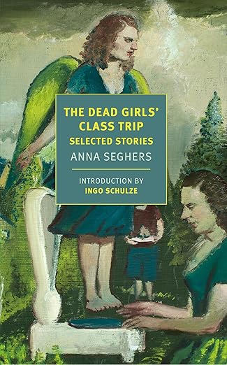 The Dead Girls' Class Trip: Selected Stories