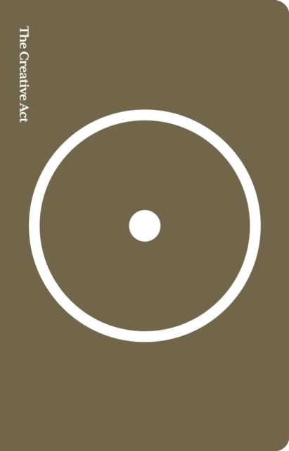 The Creative Act: A Way of Being