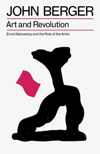 Art and Revolution: Ernst Neizvestny and the Role of the Artist