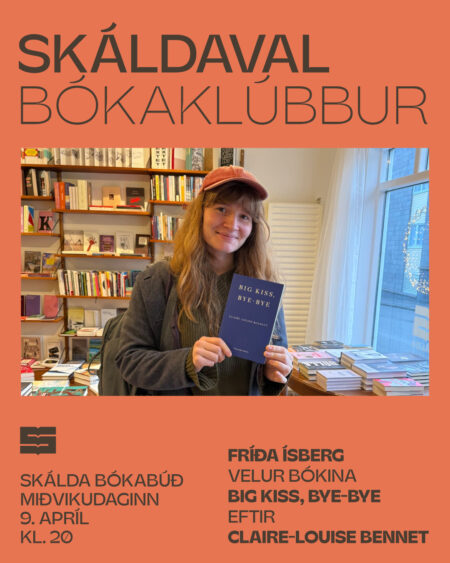 Skáldaval – bókaklúbbur með Fríðu Ísberg: Big Kiss, Bye-Bye
