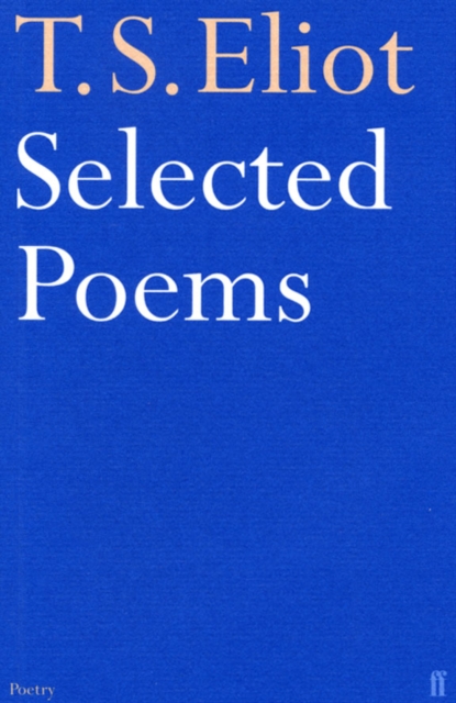 T. S. Eliot – Selected Poems