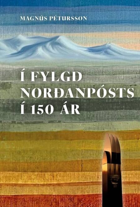 Í fylgd norðanpósts í 150 ár