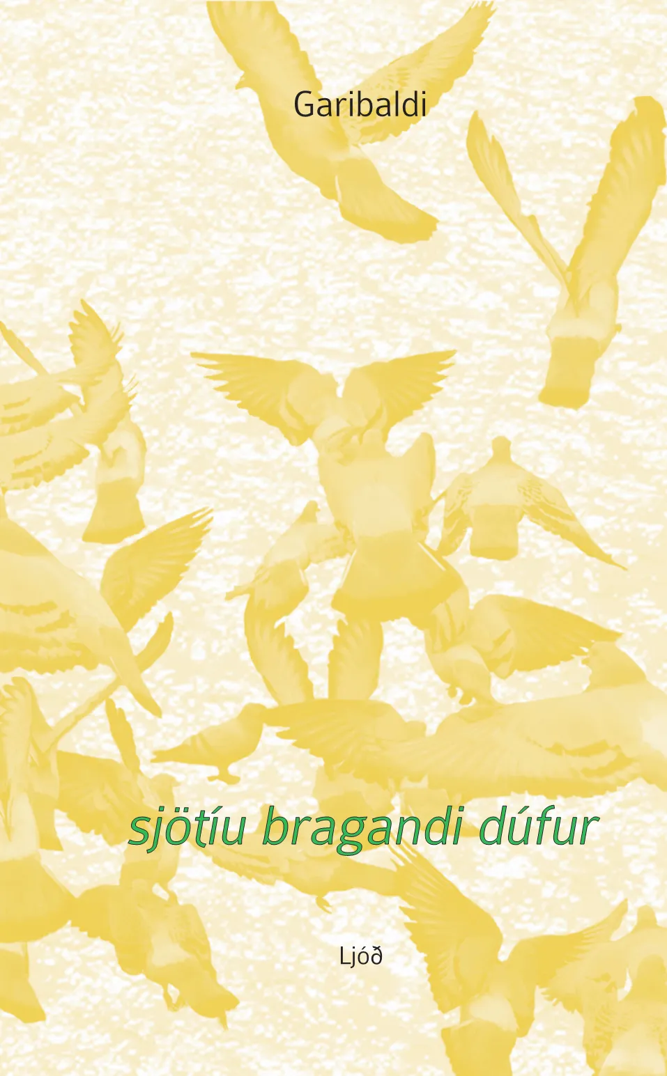 Sjötíu bragandi dúfur